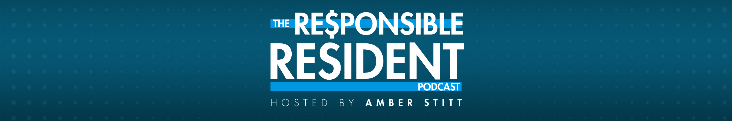 The Responsible Resident Podcast hosted by Amber Stitt